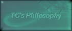TC's Philosophy